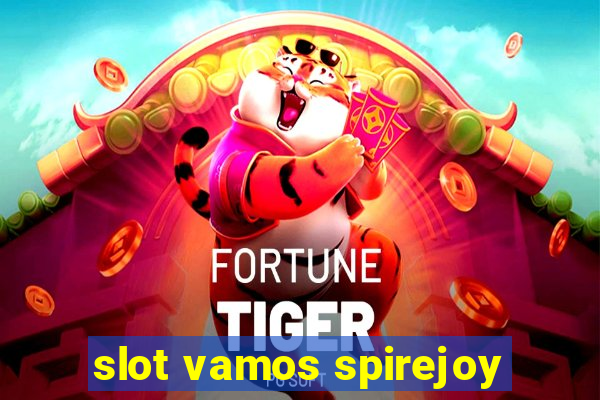 slot vamos spirejoy