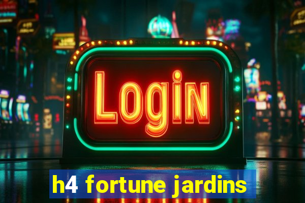 h4 fortune jardins