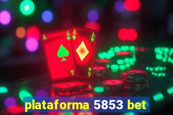 plataforma 5853 bet