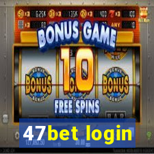 47bet login