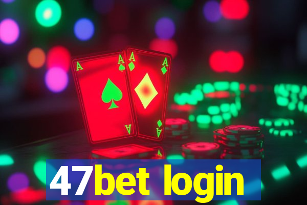 47bet login