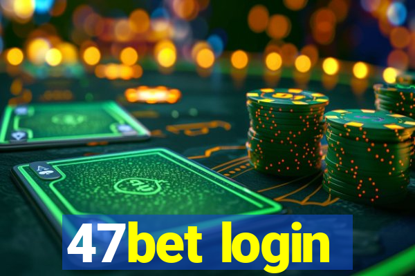 47bet login