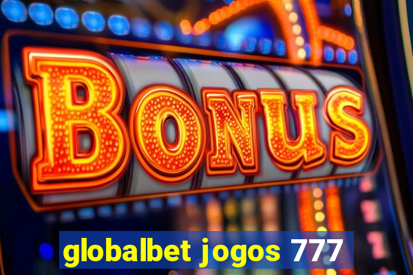 globalbet jogos 777