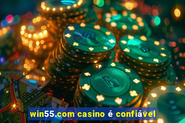 win55.com casino é confiável