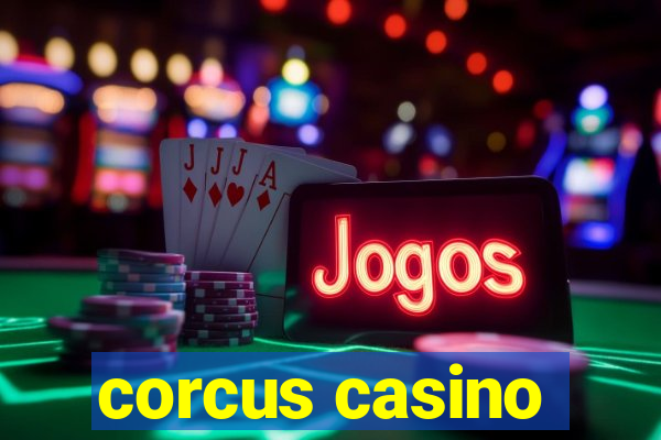 corcus casino