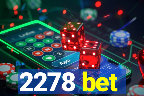 2278 bet