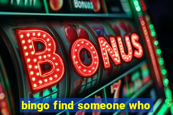 bingo find someone who