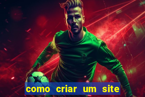 como criar um site de jogos de apostas