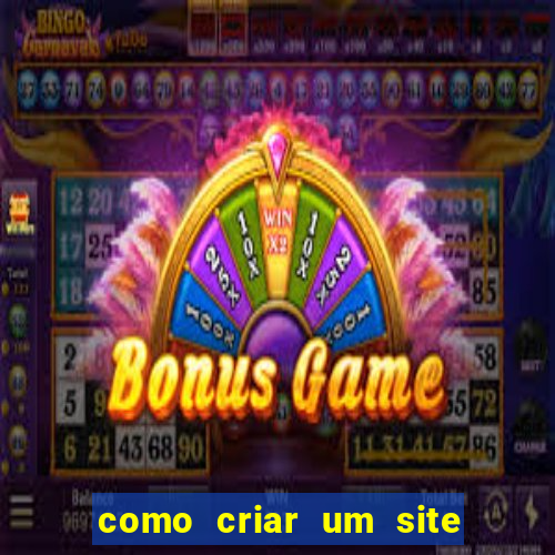 como criar um site de jogos de apostas