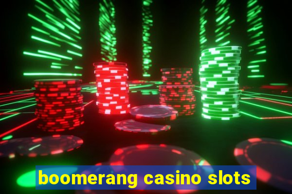 boomerang casino slots