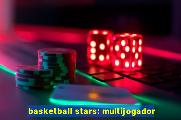 basketball stars: multijogador