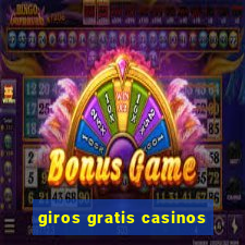 giros gratis casinos