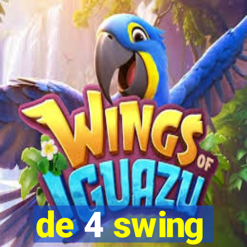 de 4 swing