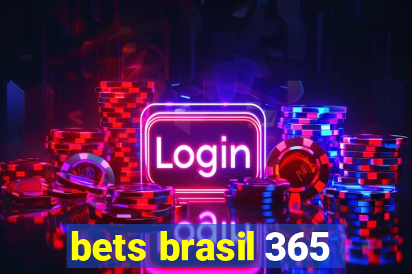 bets brasil 365