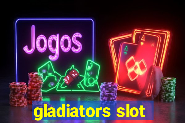 gladiators slot