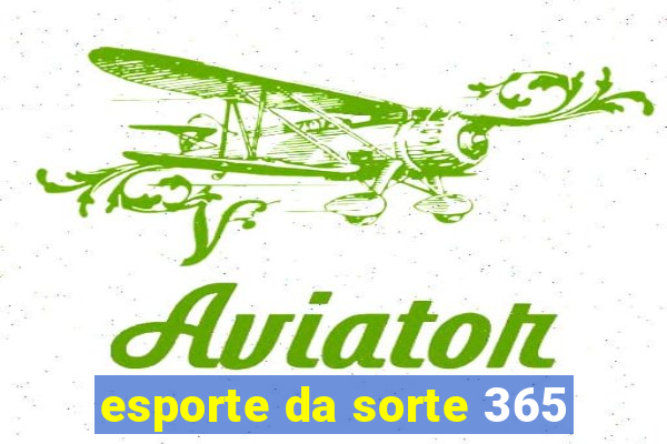 esporte da sorte 365