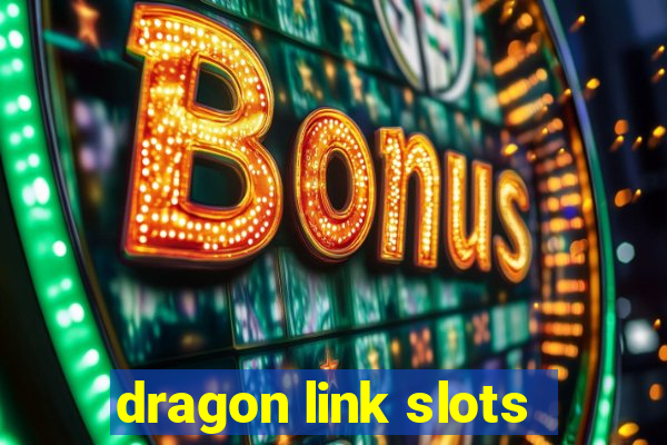 dragon link slots