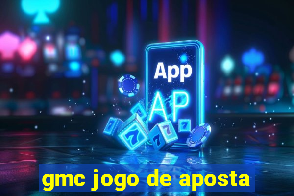 gmc jogo de aposta