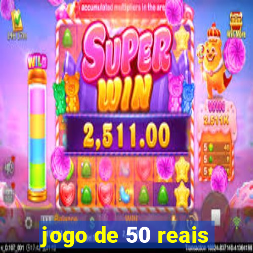 jogo de 50 reais