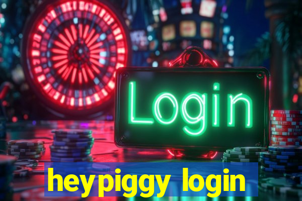 heypiggy login