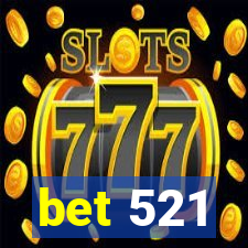 bet 521