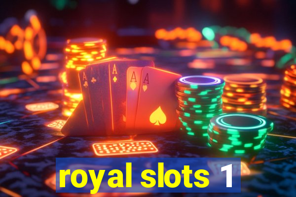 royal slots 1