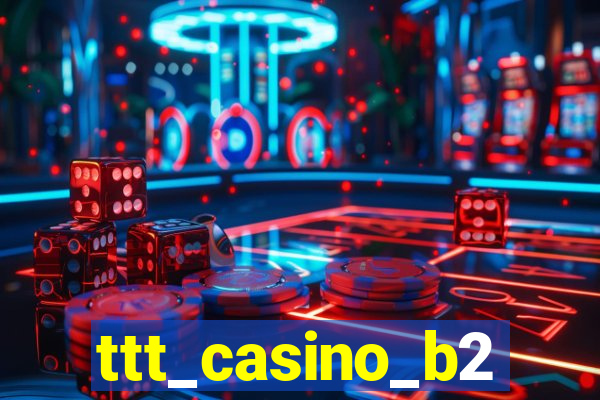 ttt_casino_b2