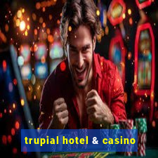 trupial hotel & casino