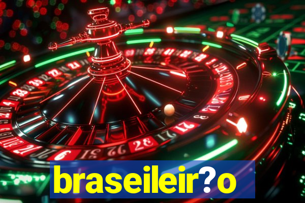 braseileir?o