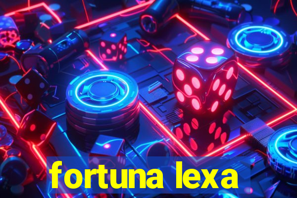 fortuna lexa