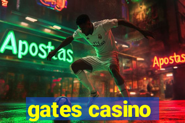 gates casino