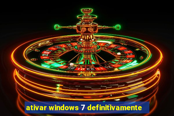 ativar windows 7 definitivamente