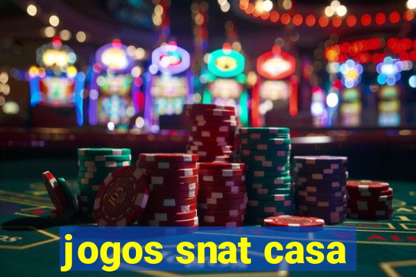 jogos snat casa