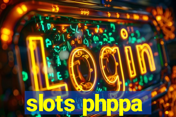 slots phppa