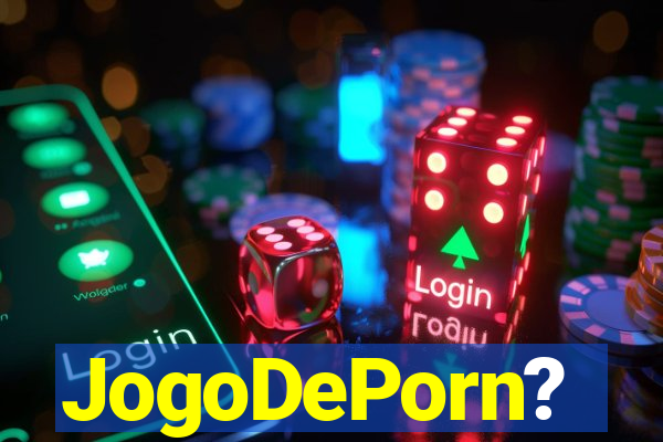 JogoDePorn?