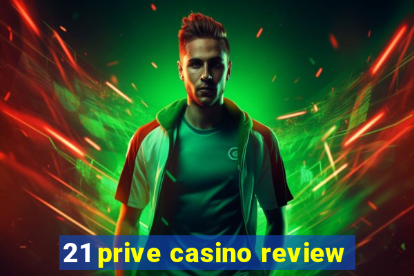 21 prive casino review