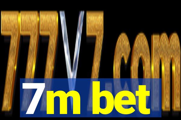 7m bet