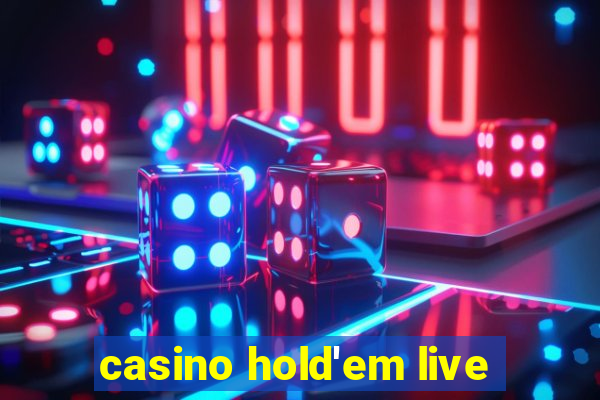 casino hold'em live