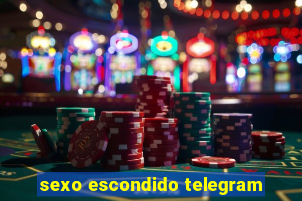 sexo escondido telegram