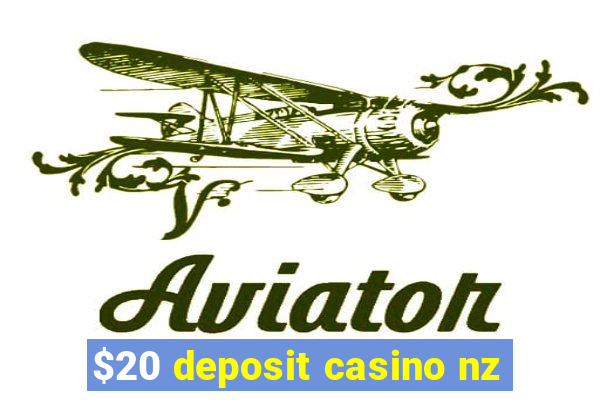 $20 deposit casino nz