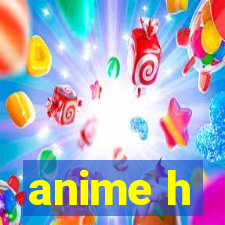 anime h