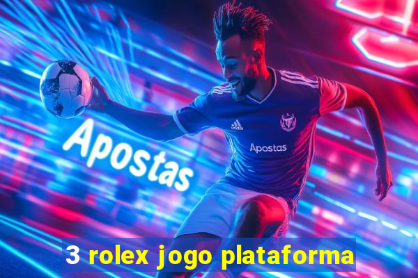 3 rolex jogo plataforma