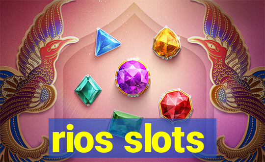 rios slots