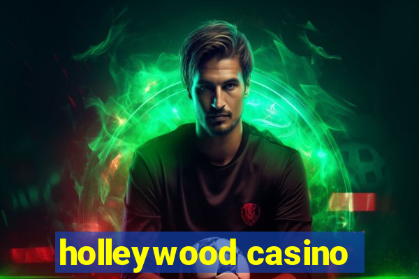 holleywood casino