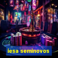 iesa seminovos