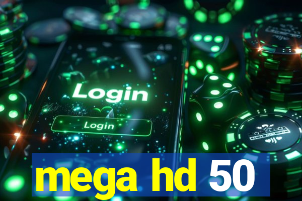 mega hd 50