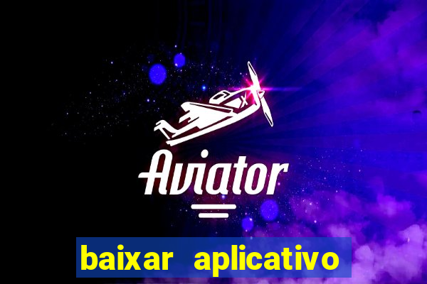 baixar aplicativo de assistir jogo