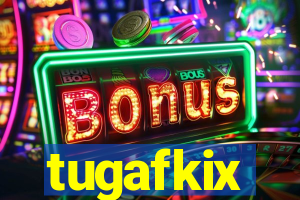 tugafkix