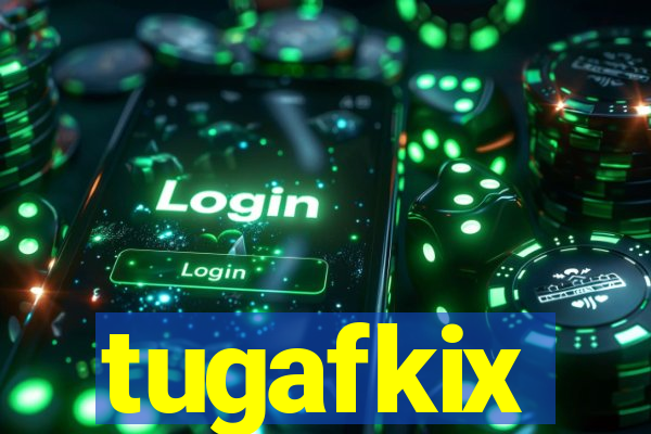 tugafkix