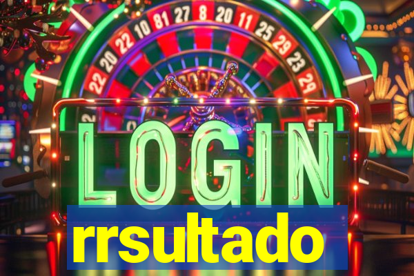 rrsultado